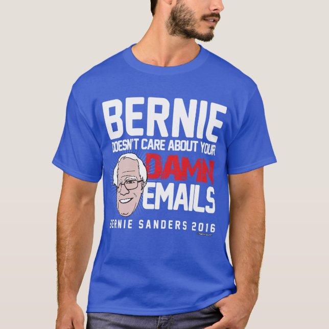 Camiseta Bernie Sanders não se importa com seus e-mails! (Frente)