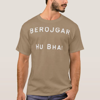 Camiseta Berojgar hu bhai
