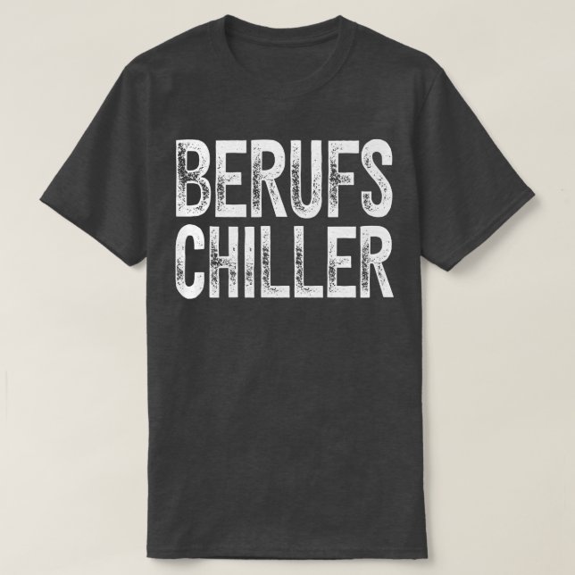 Camiseta Berufs Chiller Faulenzer Spa Chill (Frente do Design)