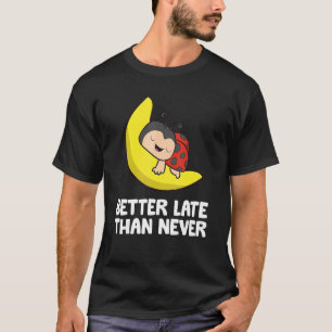 Camiseta Besouro Preguiçoso Atrasado Melhor Mais Vale Tarde