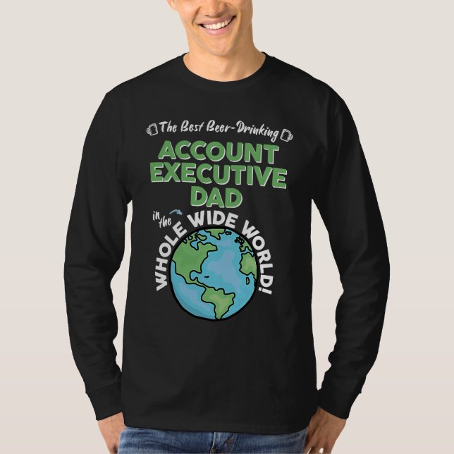 Camiseta Best Account Executive Dad In The Whole Wide World (Frente)