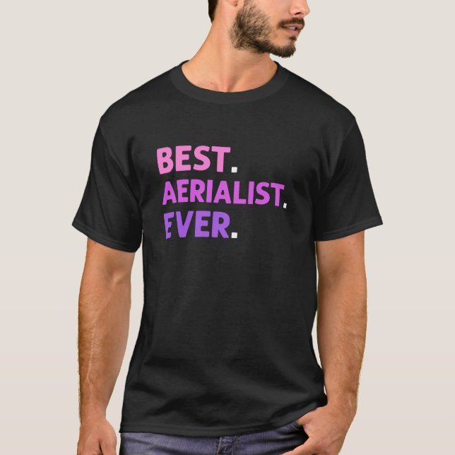 Camiseta Best Aerialist Ever Aerial Yoga Contortion Aerial  (Frente)