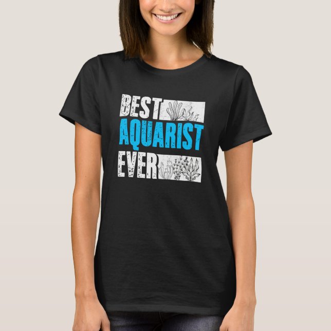 Camiseta Best Aquarist Ever Aquarium Fishkeeping Fishkeeper (Frente)