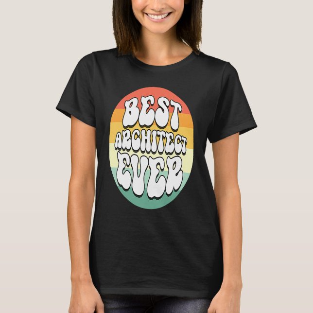 Camiseta Best Architect Ever Constructor Awesome Cute Cool (Frente)