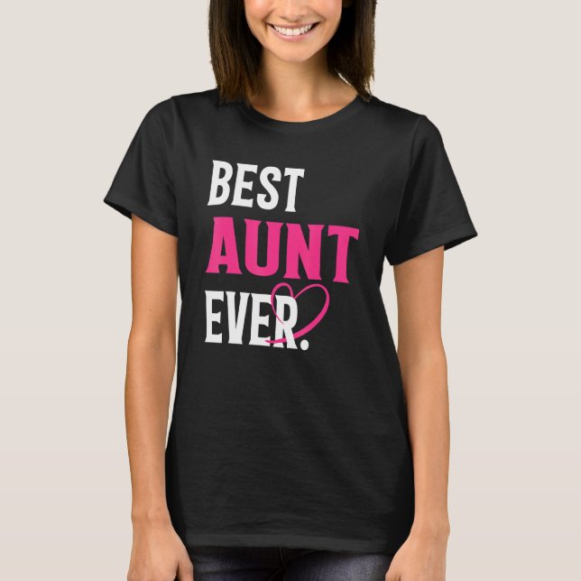 Camiseta Best Aunt Ever   Aunt   Mother's Day Women (Frente)