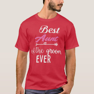 Camiseta Best Aunt Of The Groom Ever 