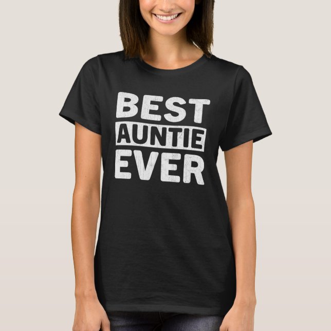 Camiseta Best Auntie Ever  Mothers Day Auntie (Frente)