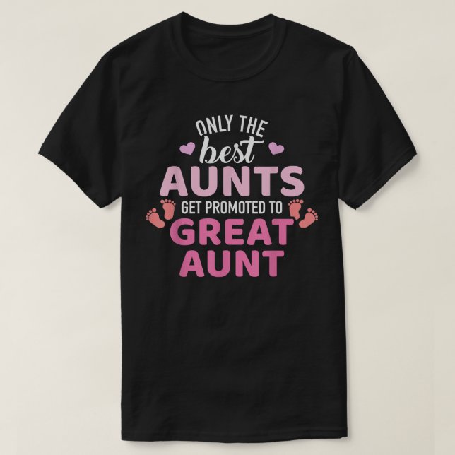 Camiseta Best aunts get promoted to great aunt  (Frente do Design)
