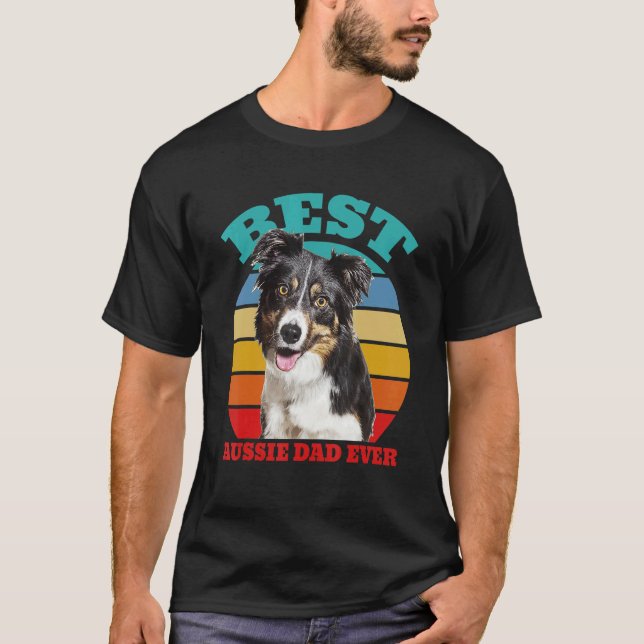 Camiseta best Aussie Dad Ever Australian Shepherd Dog (Frente)