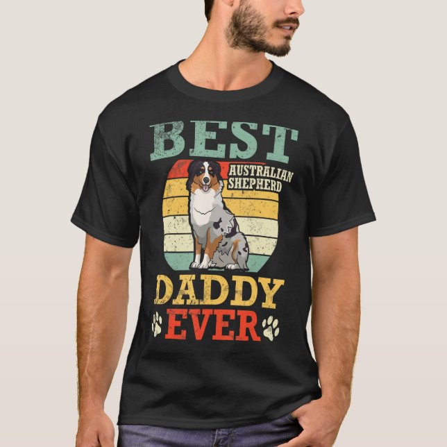Camiseta Best Australian Shepherd Dog Daddy Ever Father Son (Frente)