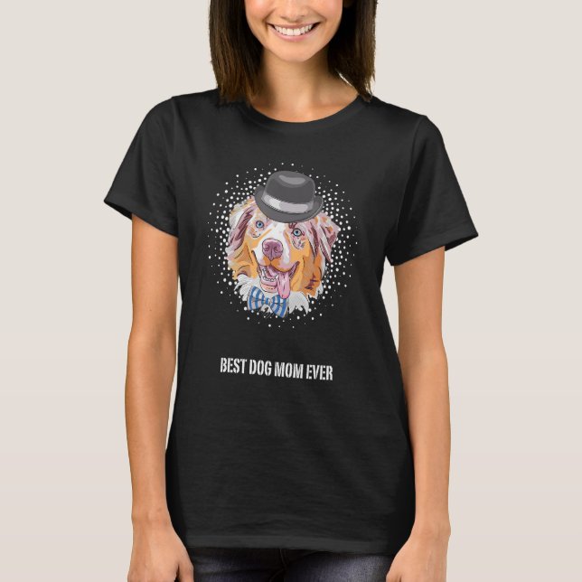 Camiseta Best Australian Shepherd Dog Mom for Dog Mom Ever  (Frente)