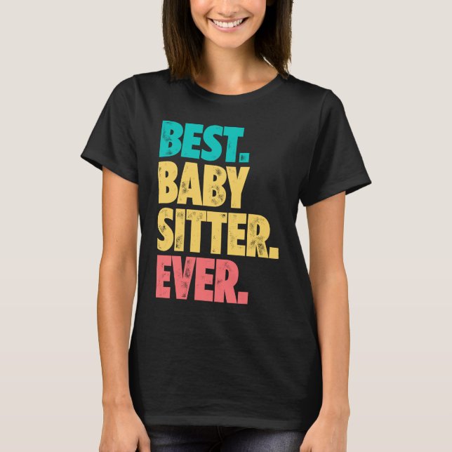 Camiseta Best Babysitter Ever Daycare Provider Babysitting  (Frente)
