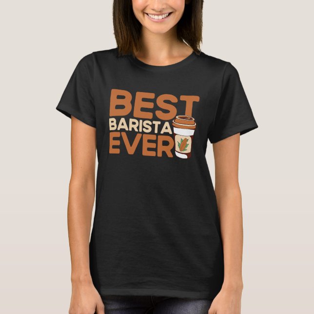 Camiseta Best Barista Ever Coffee Maker Espresso Cappuccino (Frente)