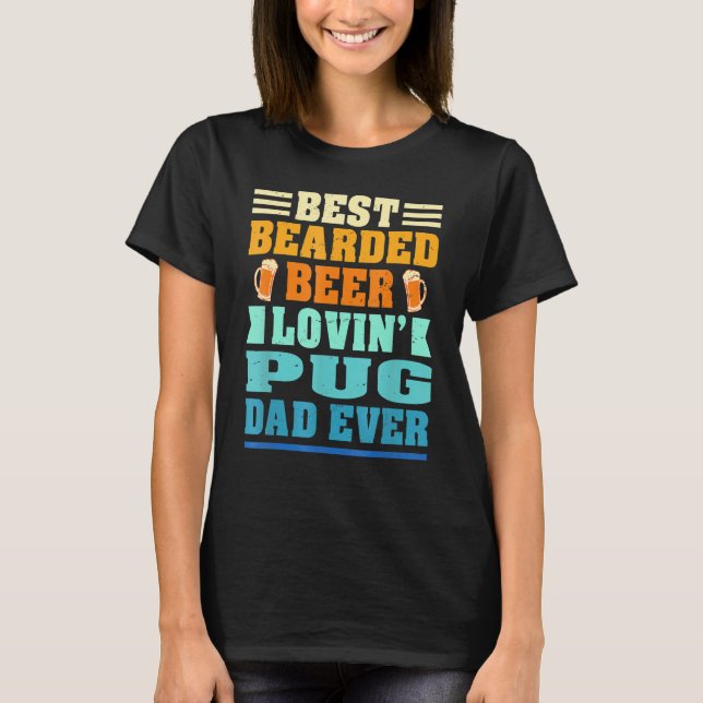 Camiseta Best Bearded Beer Lovin' Pug Lover Dad Funny Dog L (Frente)