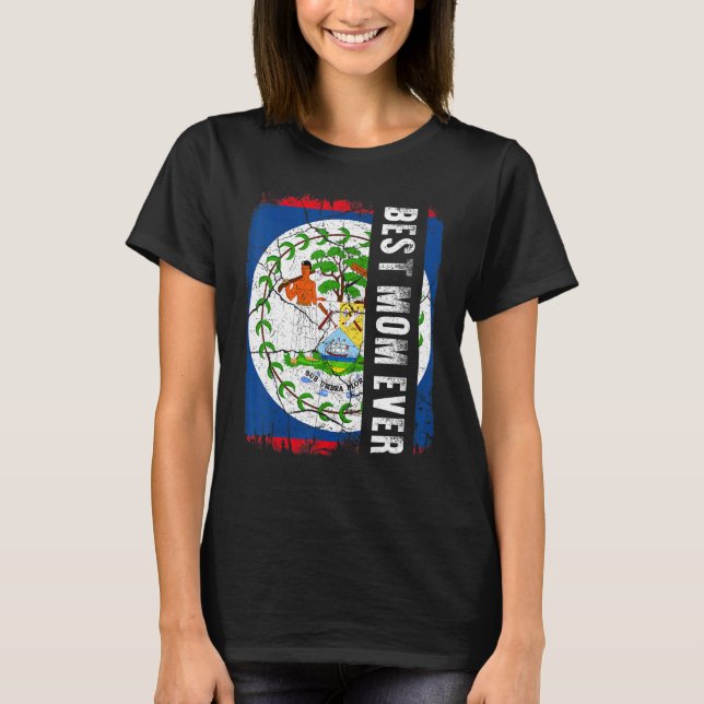 Camiseta Best Belizean Mom Ever Belize Flag Mother's Day (Frente)