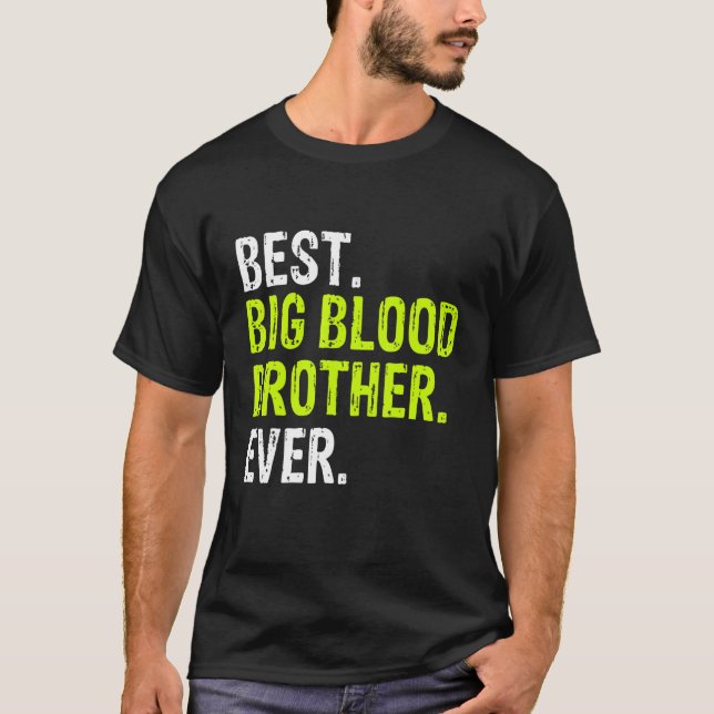 Camiseta Best Big Blood Brother Ever Teenager Older Sibling (Frente)