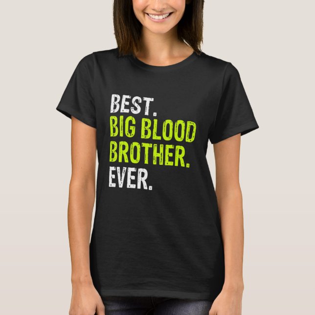 Camiseta Best Big Blood Brother Ever Teenager Older Sibling (Frente)