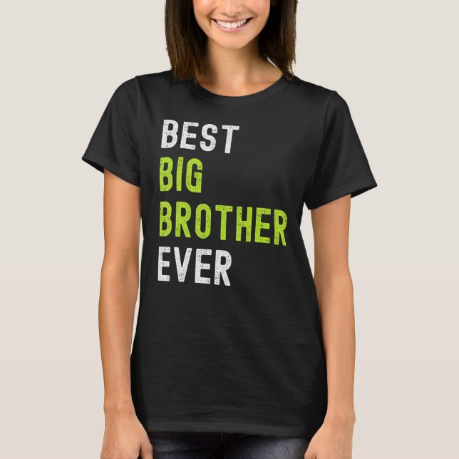 Camiseta Best Big Brother Ever  Teenager Older Sibling for  (Frente)