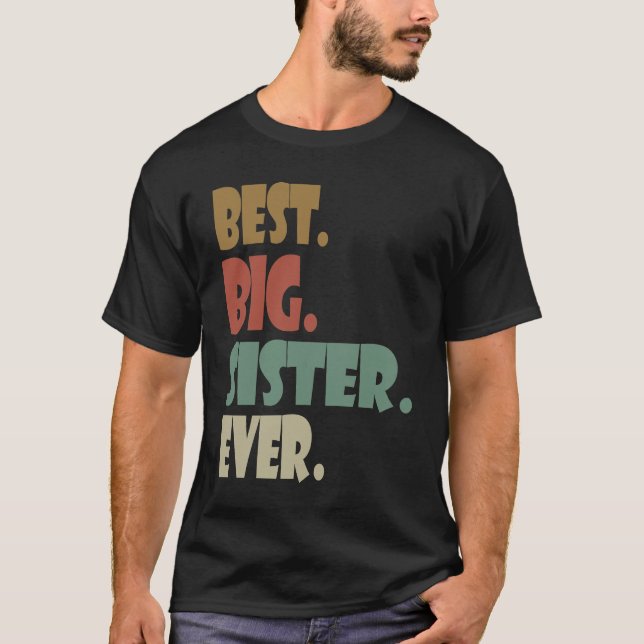 Camiseta Best Big Sister Ever  Older Sibling Teenager for G (Frente)