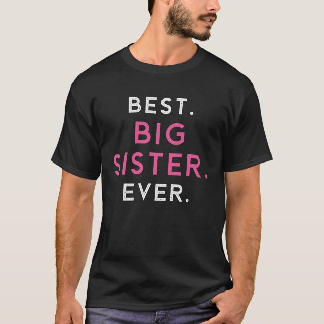 Camiseta Best Big Sister Sis Ever Older Sibling (Frente)