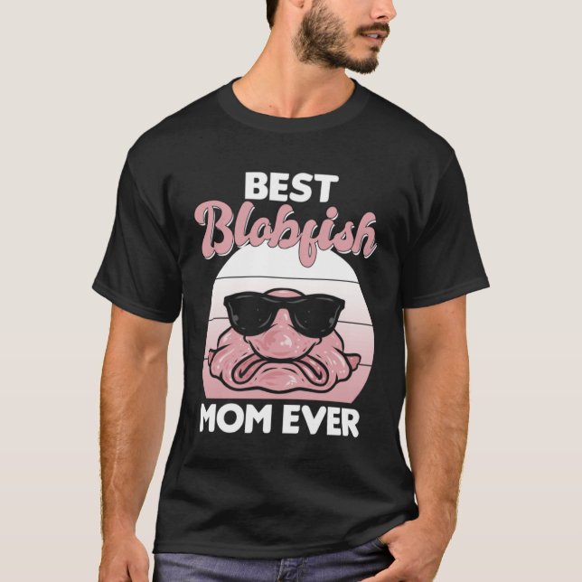 Camiseta Best Blobfish Mom Ever  Blobfish (Frente)