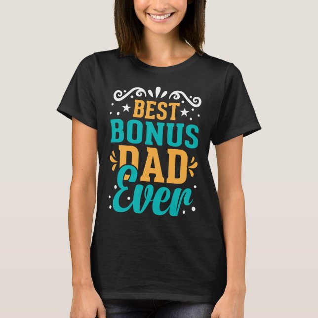 Camiseta Best Bonus Dad Ever for Fathers Day  2 (Frente)