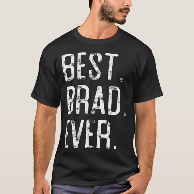 Camiseta Best Brad Ever Fatheru2019s day  for Brad (Frente)