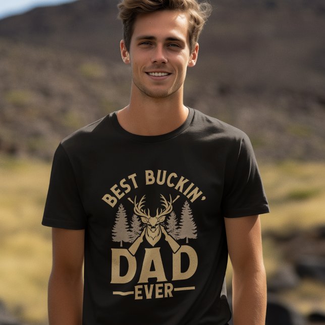 Camiseta Best Buckin' Dad Ever Fun Hunting (Criador carregado)