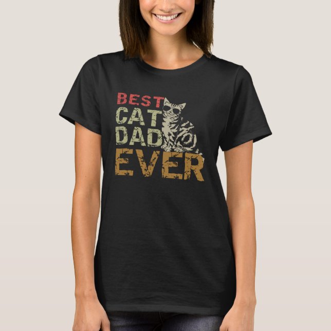 Camiseta Best Cat Dad Ever   Cat Daddy  Gif (Frente)