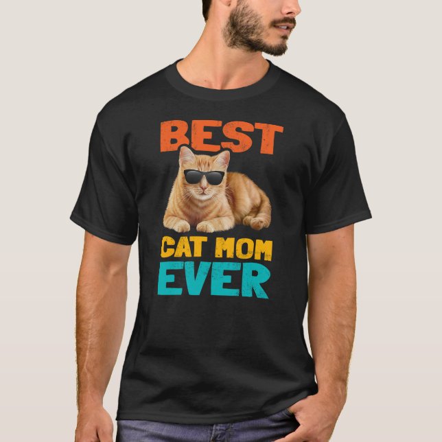 Camiseta Best Cat Mom Ever Funny Cat Owner Tabby Birthday C (Frente)