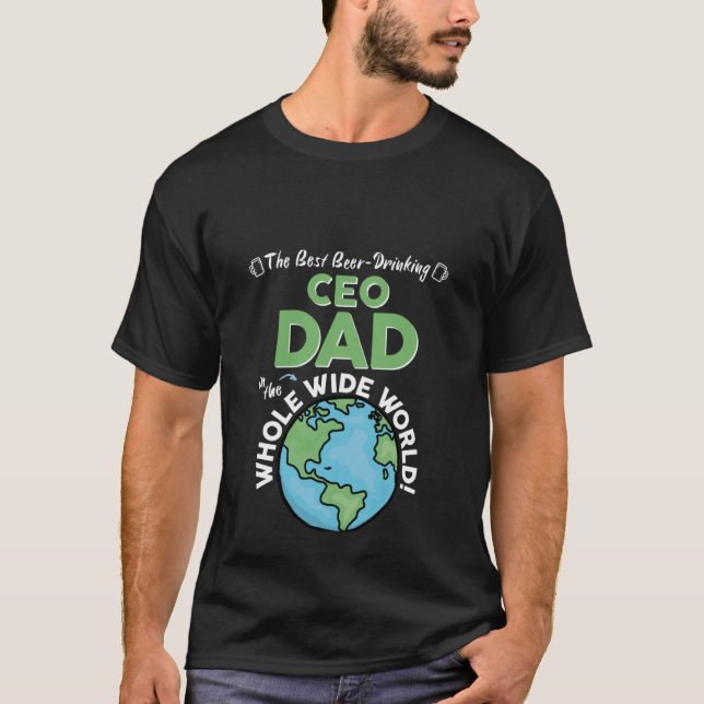 Camiseta Best CEO Dad In The Whole Wide World Father's Day (Frente)