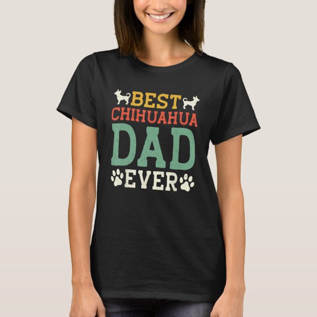 Camiseta Best Chihuahua Dad Ever Father s Day (Frente)