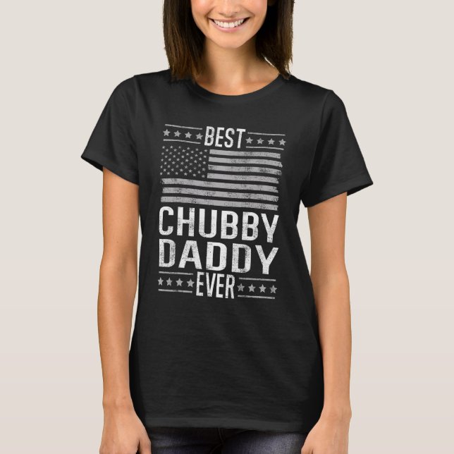Camiseta Best Chubby Daddy Ever, Cool Dad US Flag Funny Fat (Frente)