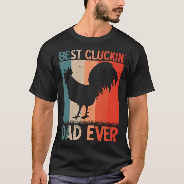 Camiseta Best Cluckin Dad Ever Farming Rooster Hen Poultry  (Frente)