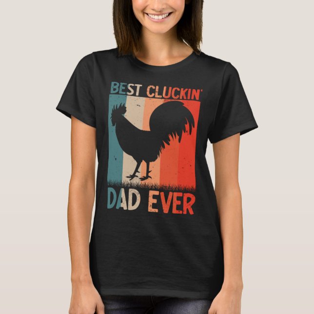 Camiseta Best Cluckin Dad Ever Farming Rooster Hen Poultry  (Frente)