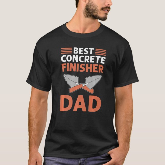 Camiseta Best Concrete Finisher Dad. Cement Mason. Concrete (Frente)