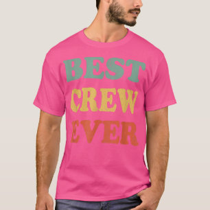 Camiseta Best Crew Ever  Funny Personalized First Name Crew