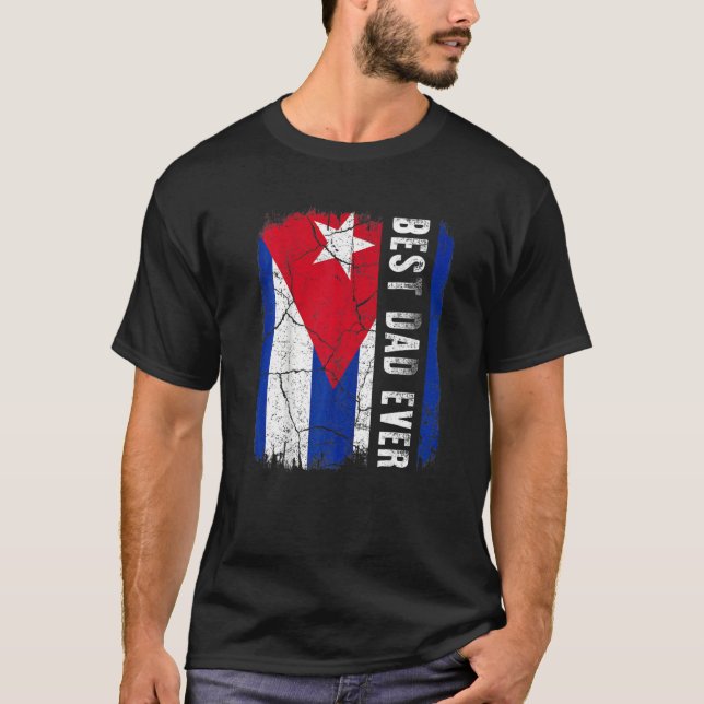 Camiseta Best Cuban Dad Ever Cuba Daddy Father's Day   (Frente)