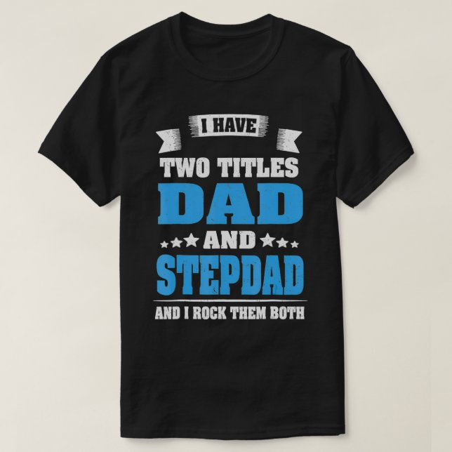 Camiseta Best Dad And Stepdad  Cute Fathers Day Gift From W (Frente do Design)