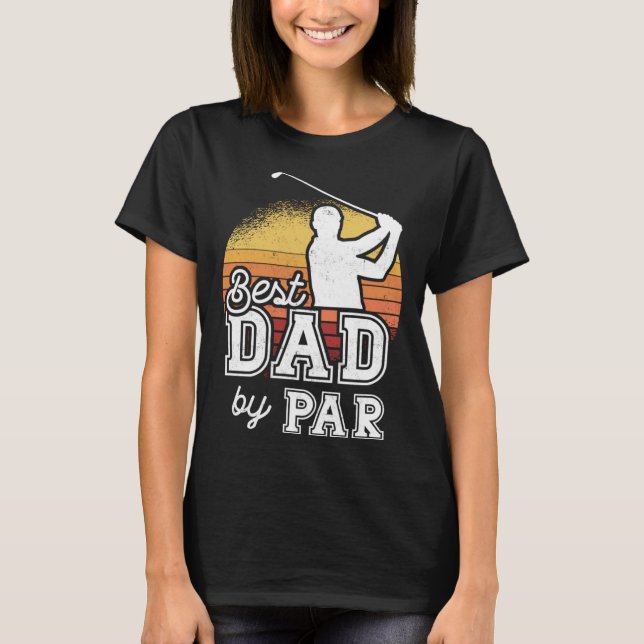 Camiseta Best Dad By Par Father s Day Golf Papa  Grandpa (Frente)