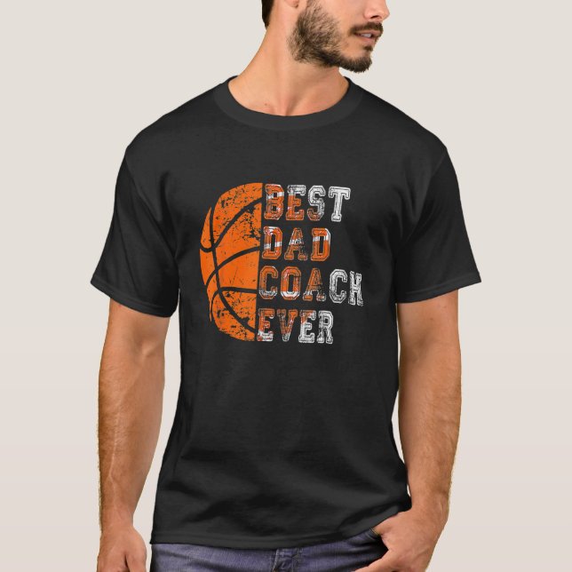 Camiseta Best Dad Coach Ever Father s Day Basketball Player (Frente)
