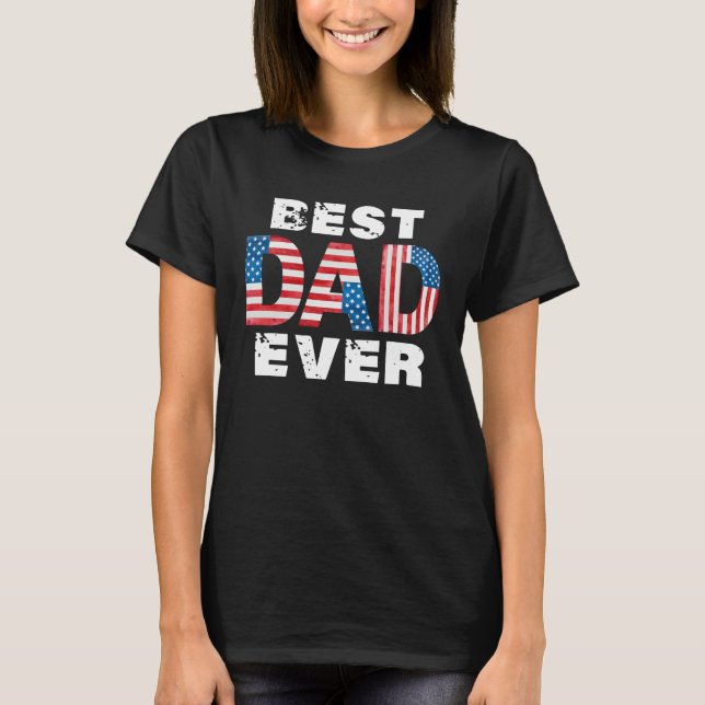 Camiseta Best Dad Ever American Flag Father s Day (Frente)