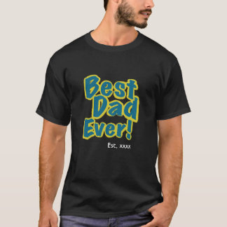Camiseta Best Dad Ever Est. xxxx Personalized for Him