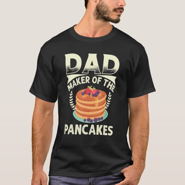 Camiseta Best Dad Ever Pancaker Maker Dad Best Pancaker Mak (Frente)