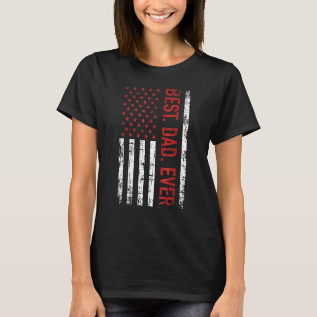 Camiseta Best dad ever US american flag  for father s day (Frente)