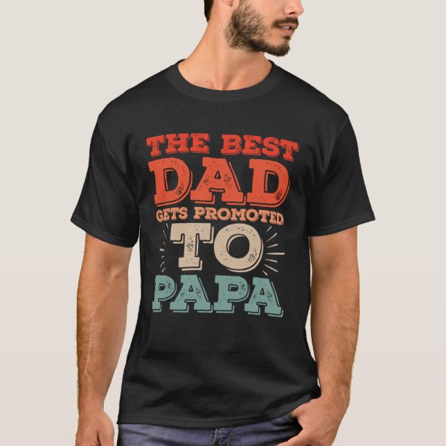 Camiseta Best Dad Gets Promoted To Papa Daddy  Dad Jokes (Frente)