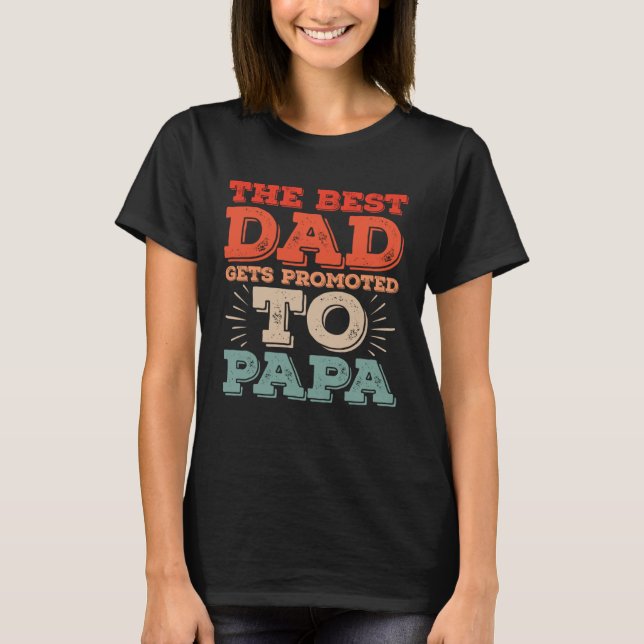 Camiseta Best Dad Gets Promoted To Papa Daddy  Dad Jokes (Frente)