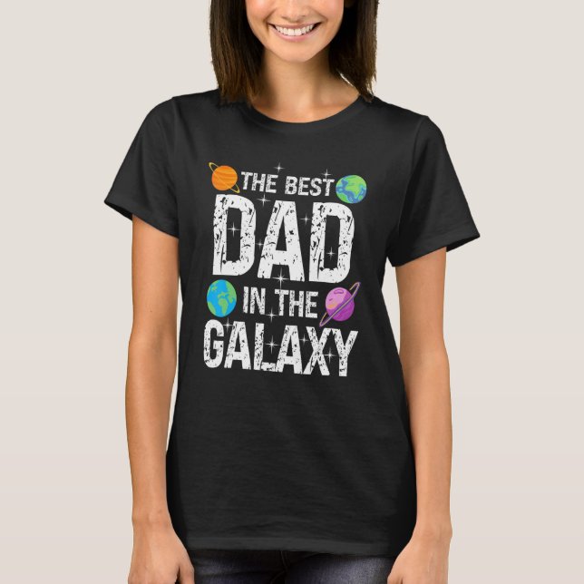 Camiseta Best Dad in the Galaxy   Fathers's Day Present for (Frente)