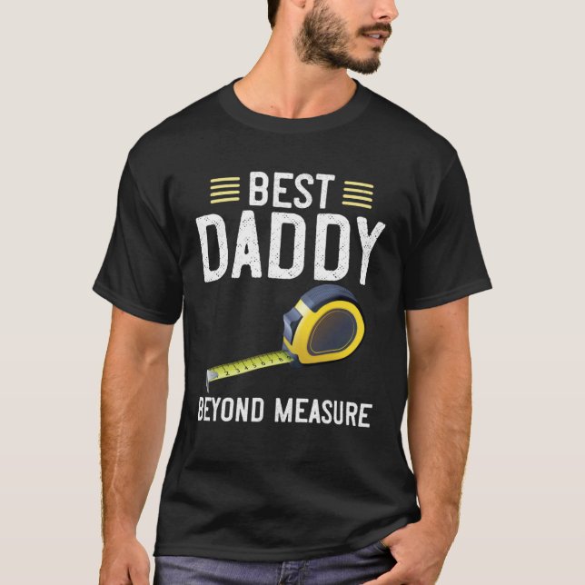 Camiseta Best Daddy  Beyond Measure Carpenter Tools Fathers (Frente)