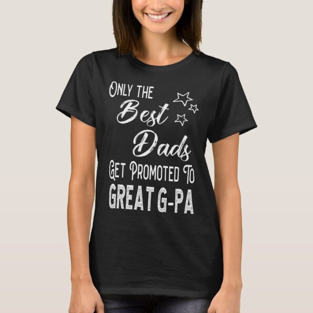 Camiseta Best Dads Get Promoted to Great G-pa Special Great (Frente)